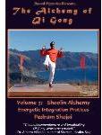 The Alchemy of Qi Gong Volume III <BR>Shaolin Alchemy: Energetic Integration Practices