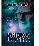 Arthur C. Clarke\'s Mysterious Universe