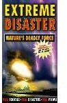 Extreme Disaster: Nature\'s Deadly Force