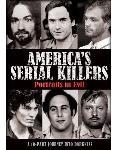 America\'s Serial Killers: Portraits in Evil