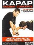KAPAP Combat Concepts Vol. 3: Martial Arts of The Isreali Special Forces - Weapons Skills and Defenses