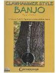 Clawhammer Style Banjo: A Complete Guide For Beginning and Advanced Banjo Players, Vol. 1 & 2