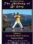 The Alchemy of Qi Gong Volume I: The Essential Health Practices