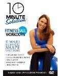 10 Minute Solution: Fitness Ball Workouts