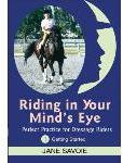 Riding in Your Mind\'s Eye 1: Perfect Practice for Dressage Riders: Getting Started