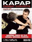 Kapap Combat Concepts: Martial Arts of the Israeli Special Forces: Volume One: Principles and Conditioning