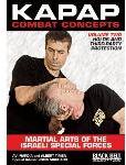 Kapap Combat Concepts: Martial Arts of the Israeli Special Forces: Volume Two: Holds and Third-Party Protection