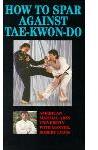 How to Spar Against Tae Kwan Do
