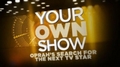 Your OWN Show: Oprah's Search for the Next TV Star