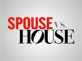 Spouse vs. House